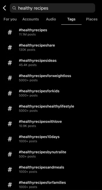A search for healthy recipes shows you that the top hashtag #healthyrecipes is used by 11.1M posts, followed by #healthyrecipeshare used by 130K posts.
